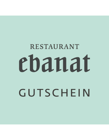 ebanat - Restaurant Gutschein